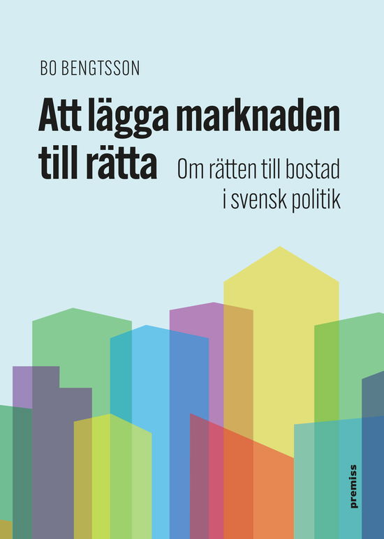 Cover for Bo Bengtsson · Att lägga marknaden till rätta (Bok) (2024)