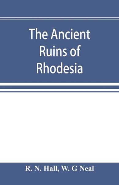 Cover for R N Hall · The ancient ruins of Rhodesia (Pocketbok) (2019)