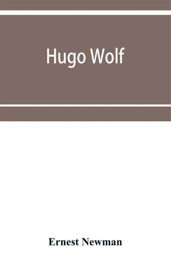 Cover for Ernest Newman · Hugo Wolf (Taschenbuch) (2019)