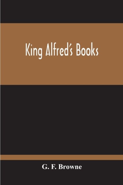 Cover for G F Browne · King Alfred'S Books (Paperback Bog) (2020)