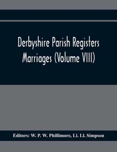 Cover for LL LL Simpson · Derbyshire Parish Registers. Marriages (Volume Viii) (Paperback Book) (2021)