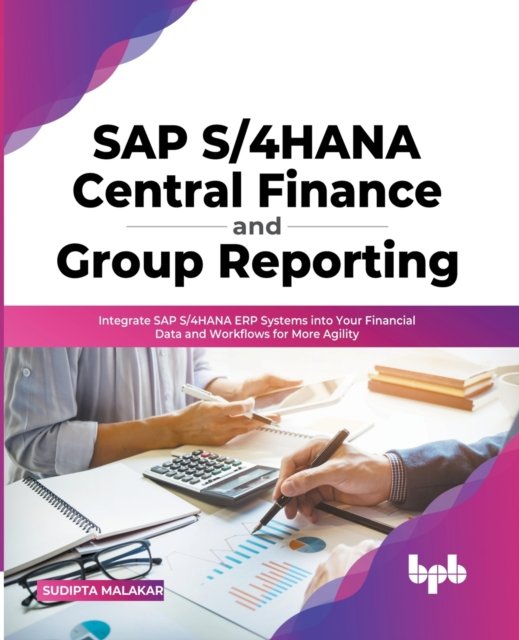 Cover for Sudipta Malakar · SAP S/4HANA Central Finance and Group Reporting (Book) (2022)