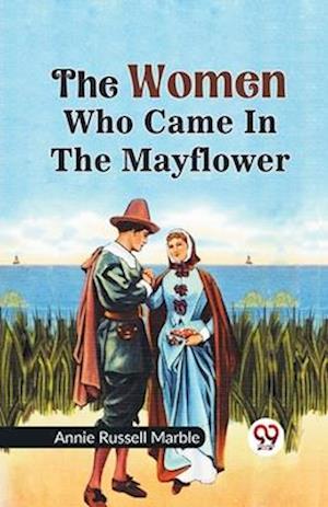 Cover for Annie Russell Marble · The Women Who Came in the Mayflower (Paperback Book) (2023)