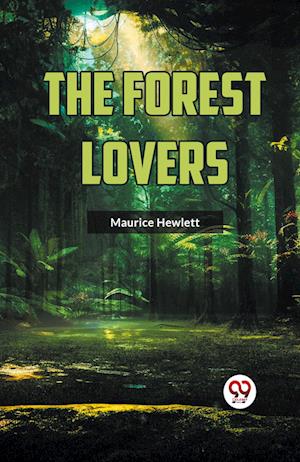Cover for Maurice Hewlett · The Forest Lovers (Paperback Book) (2024)