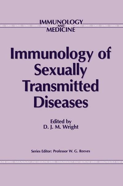 D J Wright · Immunology of Sexually Transmitted Diseases - Immunology and Medicine (Pocketbok) [Softcover reprint of the original 1st ed. 1988 edition] (2013)