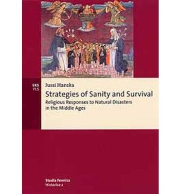 Strategies of Sanity and Survival: Religious Responses to Natural Disasters in the Middle Ages -  - Libros - Finnish Literature Society - 9789517463577 - 2002