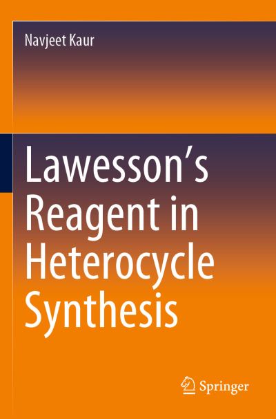 Cover for Navjeet Kaur · Lawesson’s Reagent in Heterocycle Synthesis (Paperback Book) [2022 edition] (2022)