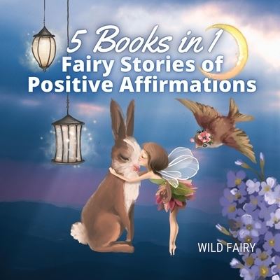 Cover for Wild Fairy · Fairy Stories of Positive Affirmations (Taschenbuch) (2021)