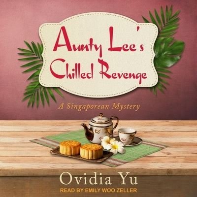 Cover for Ovidia Yu · Aunty Lee's Chilled Revenge (CD) (2020)