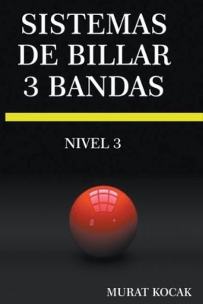 Cover for Murat Kocak · Sistemas De Billar 3 Bandas - Nivel 3 (Pocketbok) (2022)