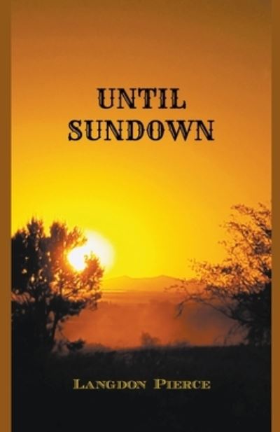 Cover for Langdon Pierce · Until Sundown (Paperback Book) (2022)