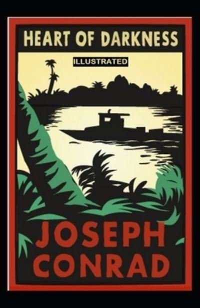 Cover for Joseph Conrad · Heart of Darkness: Classic Original Edition Illustrated (Pocketbok) (2021)