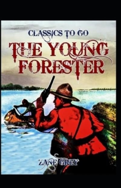 Cover for Zane Grey · The Young Forester illustrated edition (Pocketbok) (2021)