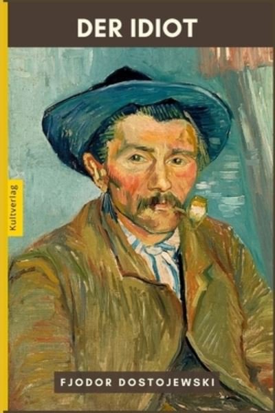 Cover for Fjodor Dostojewski · Der Idiot von Fjodor Dostojewski: Ein Roman (Taschenbuch) (2006)