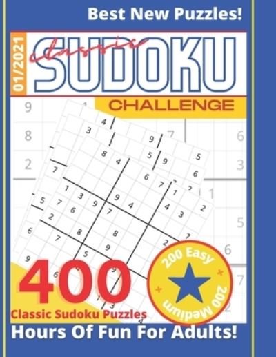 Cover for Thoughtful Mind · Classic Sudoku Challenge 400 Sudoku Puzzles Hours Of Fun For Adults 200 Easy + 200 Medium Best New Puzzles! 1/2021 - Classic Sudoku 400 Challenges Easy Medium (Paperback Book) (2021)