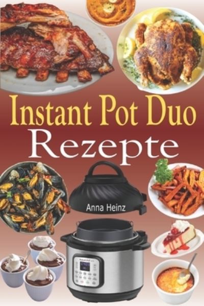 Cover for Anna Heinz · Instant Pot Duo Rezepte (Paperback Book) (2020)