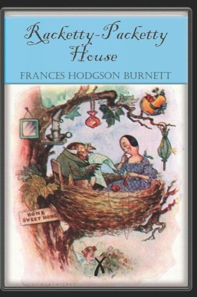 Cover for Frances Hodgson Burnett · Racketty-Packetty House (Paperback Bog) (2021)