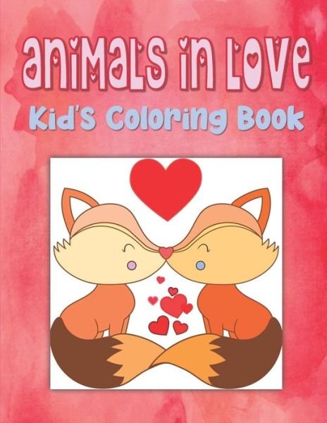 Cover for Kraftingers House · Animals In Love Kid's Coloring Book (Taschenbuch) (2020)