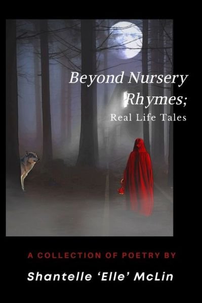 Beyond Nursery Rhymes; - Shantelle Elle McLin - Boeken - Independently Published - 9798644567577 - 9 mei 2020