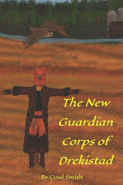 Cover for Cowl Smith · The New Guardian Corps Of Drekistad (Pocketbok) (2020)