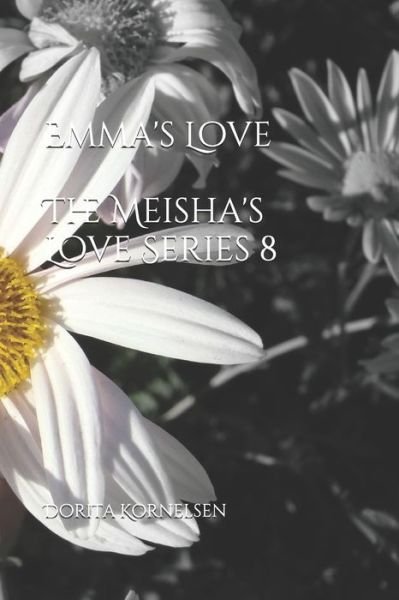 Cover for Dorita Kornelsen · Emma's Love (The Meisha's Love Series 8) (Pocketbok) (2020)