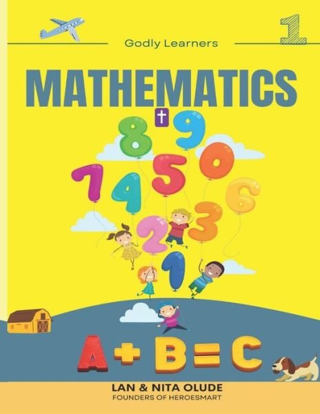 First Grade Mathematics - Lan and Nita Olude - Bøger - Independently Published - 9798648684577 - 3. juni 2020