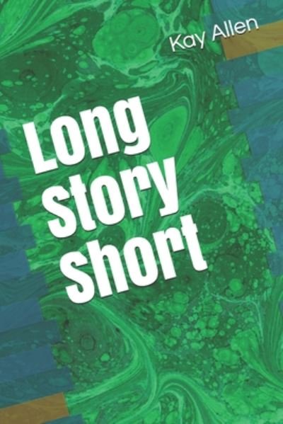 Cover for Kay Allen · Long Story Short (Taschenbuch) (2020)