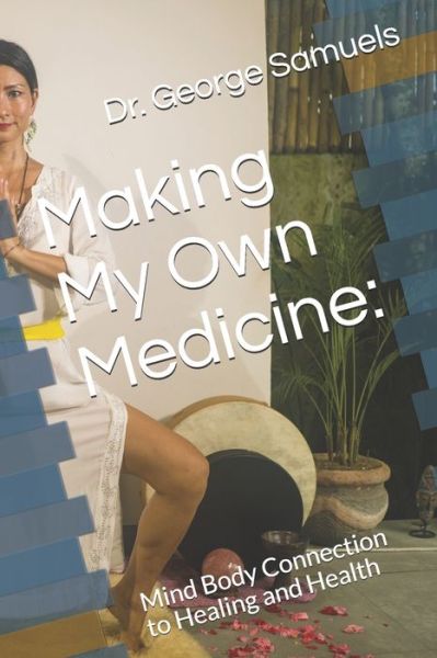 Cover for George E Samuels · Making My Own Medicine (Taschenbuch) (2020)