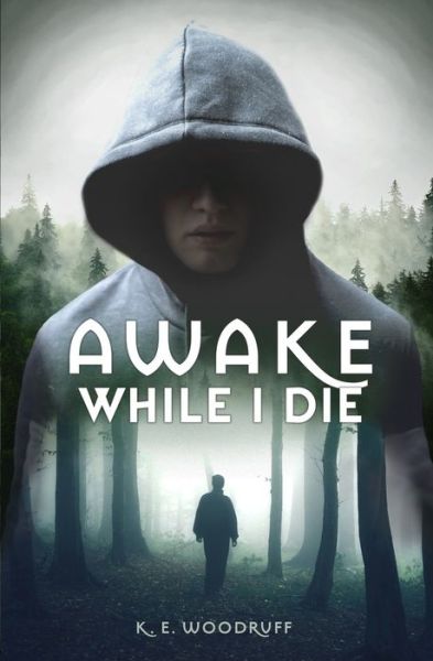 Cover for K E Woodruff · Awake While I Die (Paperback Book) (2020)