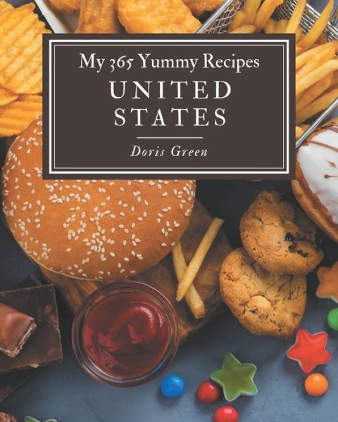 Cover for Doris Green · My 365 Yummy United States Recipes (Paperback Book) (2020)