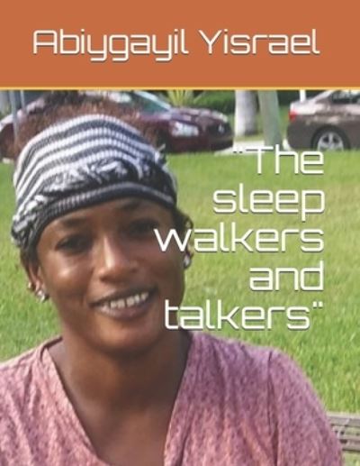 Cover for Abiygayil C Yisrael · &quot;The sleep walkers and talkers&quot; (Paperback Book) (2020)