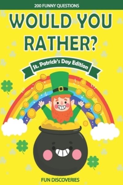 Cover for Fun Discoveries · Would You Rather ? St Patrick's Day (Pocketbok) (2021)