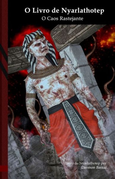 O Livro de Nyarlathotep - Daemon Barzai - Livros - Independently Published - 9798716288577 - 5 de março de 2021