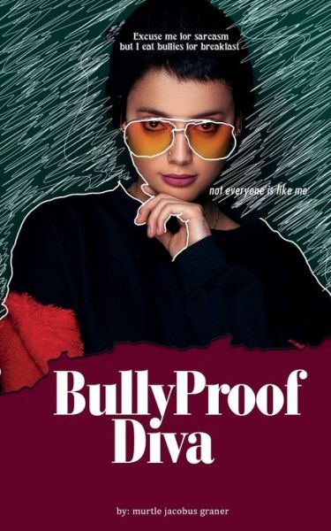 Cover for Murtle Jacobus Graner · Bullyproof Diva: No one can make you feel inferior without your consent. (Paperback Book) (2021)