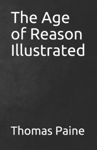 Cover for Thomas Paine · The Age of Reason Illustrated (Paperback Book) (2021)