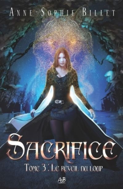 Cover for Anne-Sophie Billet · Sacrifice - tome 3: le reveil du loup - Sacrifice (Paperback Book) (2022)