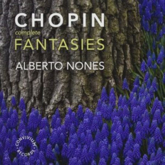 Chopin Complete Fantasies - Alberto Nones - Nones - Music - CONVIVIUM RECORDS - 0700153370578 - June 10, 2022