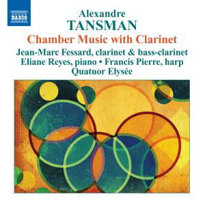 Chamber Music with Clarinet - Tansman / Fessard / Pierre / Quatuor Elysee - Music - NLE - 0747313023578 - May 29, 2007