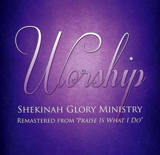 Cover for Shekinah Glory Ministry · Worship (CD) (2012)