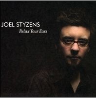 Relax Your Ears - Joel Styzens - Musikk - CD Baby - 0877319003578 - 14. april 2009