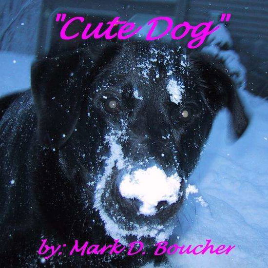 Cover for Mark Boucher · Cute Dog (CD) (2009)