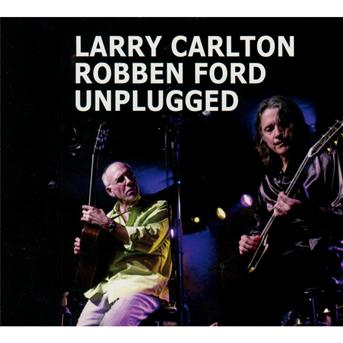 Unplugged - Carlton,larry / Ford,robben - Musik - 335 R - 0887516074578 - 26 mars 2013