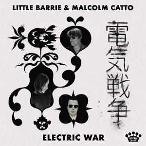 Cover for Little Barrie &amp; Malcolm Catto · Electric War (CD) (2025)