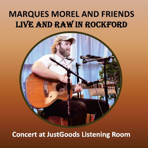 Cover for Marques Morel · Live and Raw in Rockford (CD) (2013)