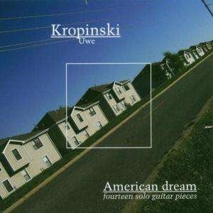 American Dream - 14 Solo Guitar Pieces - Uwe Kropinski - Musik - ACOUSTIC MUSIC - 4013429113578 - 23. januar 2006