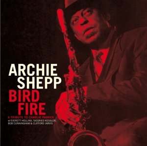 Cover for Archie Shepp · Bird Fire (LP) (2016)