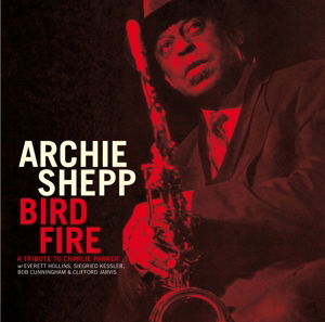 Cover for Archie Meets Kahil El'zabar's Ritual Trio Shepp · Bird Fire (LP) (2016)