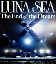 Cover for Luna Sea · Wowow Presents Luna Sea TV Special -the End of the Dream- (MBD) [Japan Import edition] (2013)
