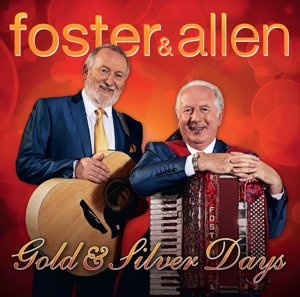 Cover for Foster &amp; Allen · Gold &amp; Silver Days (CD) (2014)