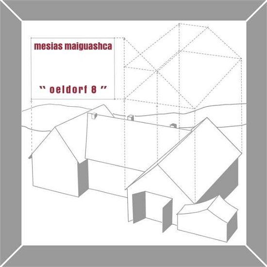 Cover for Mesias Maiguashca · Oeldorf 8 (CD) (2020)